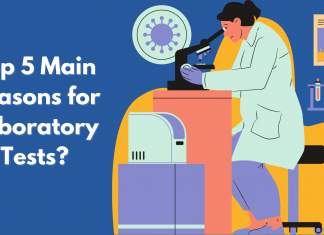 Top 5 Main Reasons For Laboratory Tests? Laboratory Tests