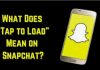What Does Tap to Load Mean on Snapchat? Snapchat
