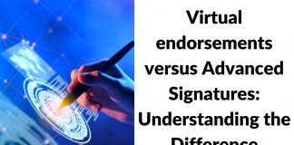 Virtual endorsements versus Advanced Signatures: Understanding the Difference Signatures