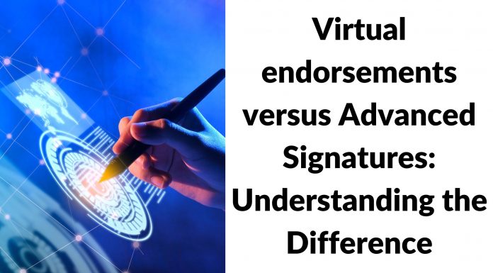 Virtual endorsements versus Advanced Signatures: Understanding the Difference Signatures