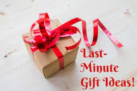 Last Minute Gift Ideas