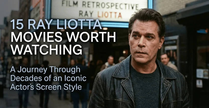 15 Ray Liotta Movies Worth Watching